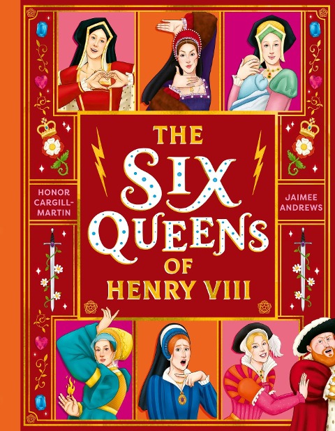The Six Queens of Henry VIII - Honor Cargill-Martin