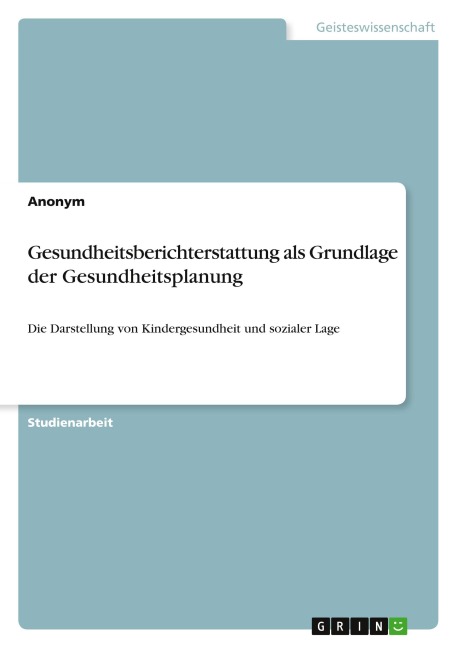 Gesundheitsberichterstattung als Grundlage der Gesundheitsplanung - Anonymous
