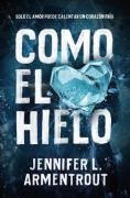 Cover-Bild zum Titel 'Como El Hielo -V2*' von 'Jennifer L Armentrout'