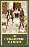 Cover-Bild zum Titel 'Ein Fürst-Marschall als Bäcker' von 'Karl May'