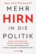 Cover-Bild zum Titel 'Mehr Hirn in die Politik' von 'Hans-Otto Thomashoff'