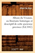 Cover-Bild zum Titel 'Album Du Vivarais, Ou Itinéraire Historique Et Descriptif de Cette Ancienne Province (Éd.1842)' von 'Buffon'
