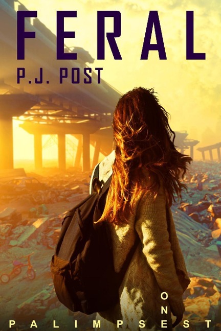 Feral (Palimpsest, #1) - P. J. Post