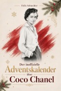 Cover-Bild zum Titel 'Der Adventskalender über Coco Chanel' von 'Felix Schneider'