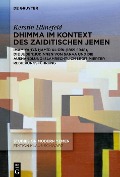 Cover-Bild zum Titel 'Dhimma im Kontext des zaiditischen Jemen' von 'Kerstin Hünefeld'