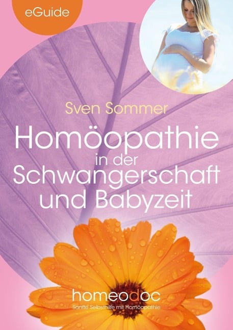 Homöopathie in der Schwangerschaft und Babyzeit - Sven Sommer