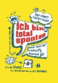Cover-Bild zum Titel 'Ich bin total spontan - wenn man mir rechtzeitig Bescheid gibt' von 'Ralf Schmitt, Torsten Voller'