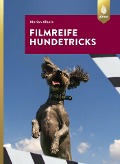 Cover-Bild zum Titel 'Filmreife Hundetricks' von 'Marion Albers'