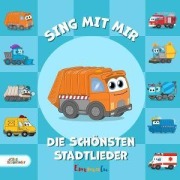 Cover-Bild zum Titel 'Sing mit mir - Die schönsten Stadtlieder' von 'Emmalu & Sing Kinderlieder'