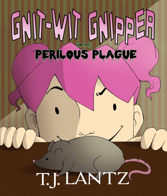 Gnit-Wit Gnipper and the Perilous Plague (The Misadventures of Gnipper the Gnome, #1) - T. J. Lantz