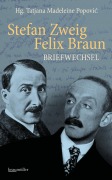 Cover-Bild zum Titel 'Stefan Zweig - Felix Braun - Briefwechsel' von 'Tatjana Madeleine Popovi¿'
