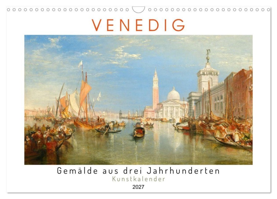 Venedig - Gemälde aus drei Jahrhunderten. Kunstkalender (Wandkalender 2027 DIN A3 quer), CALVENDO Monatskalender - Timearts Kunstkalender