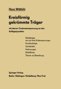Cover-Bild zum Titel 'Kreisförmig gekrümmte Träger mit starrer Torsionseinspannung an den Auflagerpunkten' von 'Hans Wittfoht'