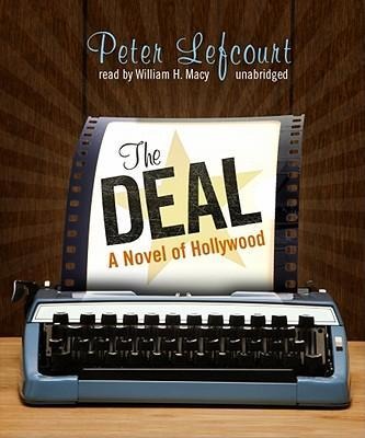 The Deal: A Novel of Hollywood - Peter Lefcourt