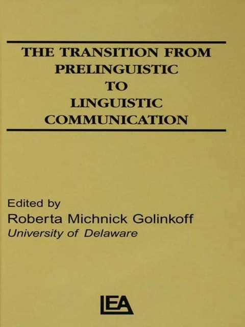 The Transition From Prelinguistic To Linguistic Communication - 