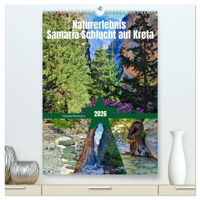 Naturerlebnis Samaria Schlucht auf Kreta (hochwertiger Premium Wandkalender 2026 DIN A2 hoch), Kunstdruck in Hochglanz - Claudia Kleemann