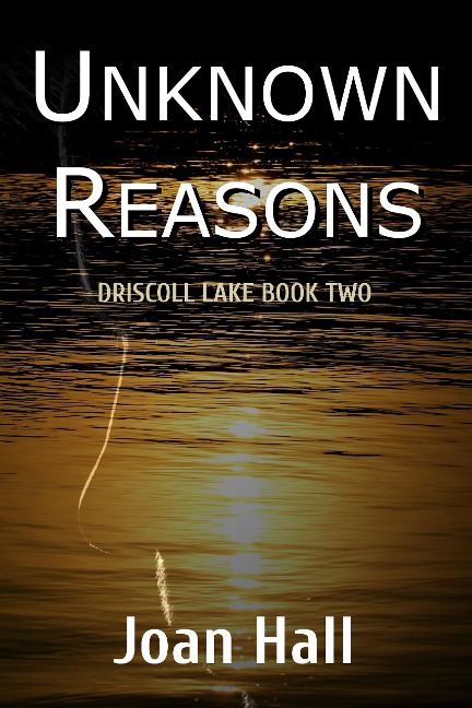 Unknown Reason (Driscoll Lake, #2) - Joan Hall