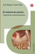 El sistema de justicia - José Ramón Cossío Díaz