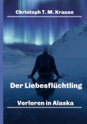 Cover-Bild zum Titel 'Der Liebesflüchtling' von 'Christoph T. M. Krause'