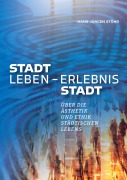 Cover-Bild zum Titel 'Stadtleben - Erlebnis Stadt' von 'Jürgen Deutler, Helmut Hillmann, Hans-Jürgen Stöhr, Anke Grewe, Henning Theißen'