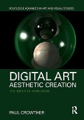 Cover-Bild zum Titel 'Digital Art, Aesthetic Creation' von 'Paul Crowther'