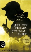Sherlock Holmes - Sechsmal Mord - Arthur Conan Doyle