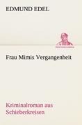 Cover-Bild zum Titel 'Frau Mimis Vergangenheit' von 'Edmund Edel'