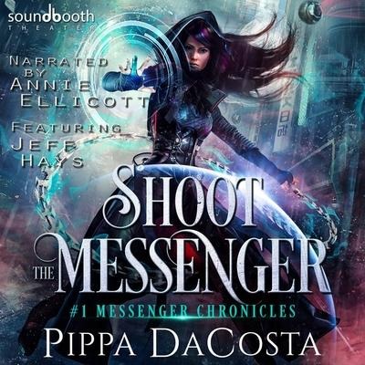 Shoot the Messenger - Pippa Dacosta