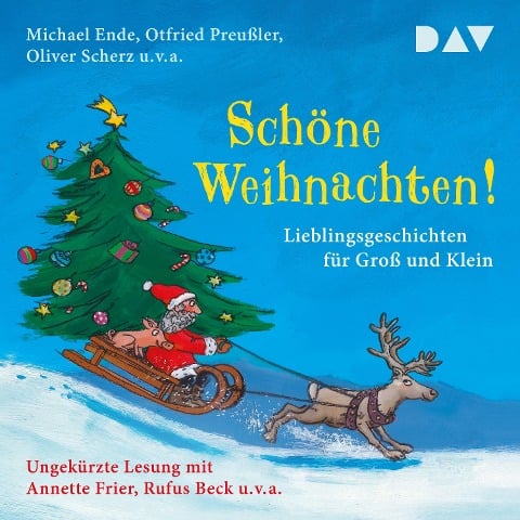 Schöne Weihnachten! Lieblingsgeschichten für Groß und Klein - Michael Ende, Otfried Preußler, Oliver Scherz