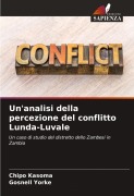 Cover-Bild zum Titel 'Un'analisi della percezione del conflitto Lunda-Luvale' von 'Chipo Kasoma, Gosnell Yorke'