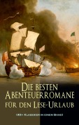 Cover-Bild zum Titel 'Die besten Abenteuerromane für den Lese-Urlaub (40+ Klassiker in einem Band)' von 'Jules Verne, Daniel Defoe, Robert Louis Stevenson, Karl May, Emilio Salgari'