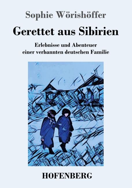 Gerettet aus Sibirien - Sophie Wörishöffer