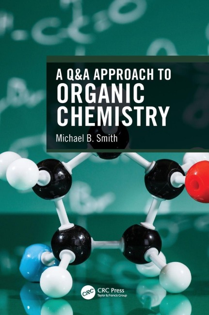 A Q&A Approach to Organic Chemistry - Michael B. Smith