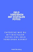 Cover-Bild zum Titel 'Geld verdienen mit digitalen Fotos' von 'Andre Sternberg'