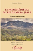 Cover-Bild zum Titel 'Le passé médiéval du Rif Ghmara, Jbala' von 'Mohamed Mezzine'