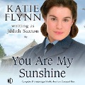 You Are My Sunshine - Katie Flynn writing as Judith Saxton
