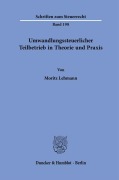Cover-Bild zum Titel 'Umwandlungssteuerlicher Teilbetrieb in Theorie und Praxis' von 'Moritz Lehmann'