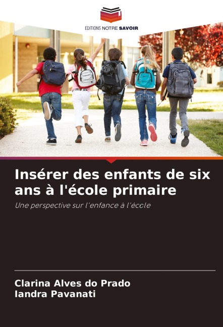 Insérer des enfants de six ans à l'école primaire - Clarina Alves Do Prado, Iandra Pavanati