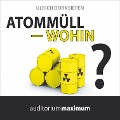 Cover-Bild zum Titel 'Atommüll - wohin? (Ungekürzt)' von 'Ulrich Dornsiepen'