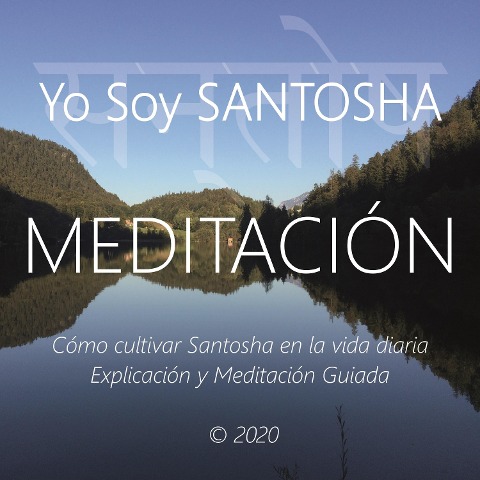 Meditaciòn - Yo Soy Santosha - Wilma Eugenia Juan Galindo, Roy Eugene Davis