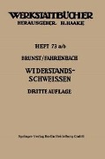 Cover-Bild zum Titel 'Widerstandsschweißen' von 'Walter Brunst, Wolfgang Fahrenbach'