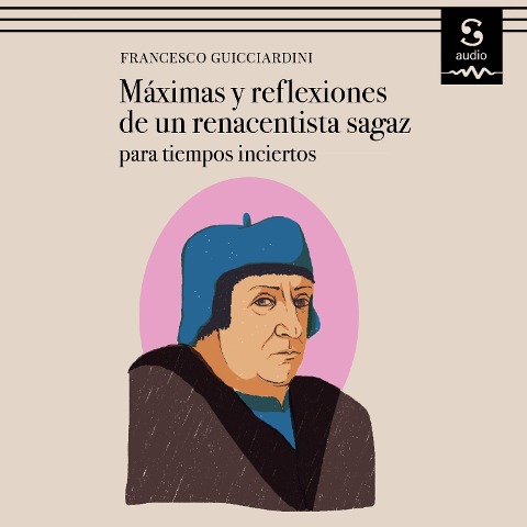 Máximas y reflexiones de un renacentista sagaz - Francesco Guicciardini, Manuel Manzano (Translator)