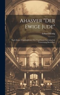 Ahasver "Der Ewige Jude" - Eduard König