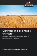 Cover-Bild zum Titel 'Coltivazione di grano e triticale' von 'Luiz Gustavo Batista Ferreira'