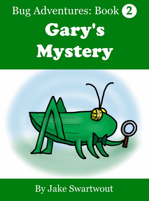 Gary's Mystery (Bug Adventures Book 2) - Jake Swartwout