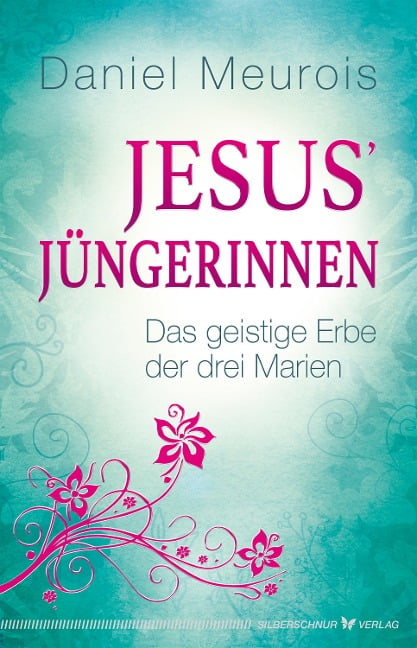 Jesus¿ Jüngerinnen - Daniel Meurois