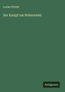 Cover-Bild zum Titel 'Der Kampf um Hohentwiel' von 'Louise Pichler'