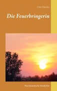 Cover-Bild zum Titel 'Die Feuerbringerin' von 'Uwe Goeritz'