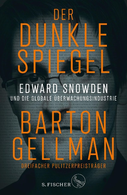 Der dunkle Spiegel - Edward Snowden und die globale Überwachungsindustrie - Barton Gellman