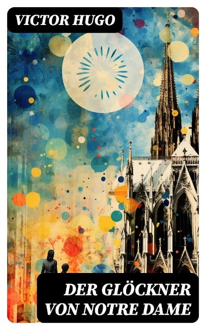 Der Glöckner von Notre Dame - Victor Hugo